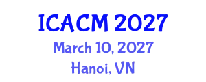International Conference on Arts and Cultural Management (ICACM) March 10, 2027 - Hanoi, Vietnam