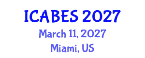International Conference on Agricultural, Biological and Ecosystems Sciences (ICABES) March 11, 2027 - Miami, United States
