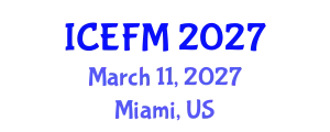 International Conference on Economics, Finance and Marketing (ICEFM) March 11, 2027 - Miami, United States