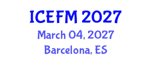 International Conference on Economics, Finance and Marketing (ICEFM) March 04, 2027 - Barcelona, Spain