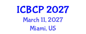 International Conference on Biological and Chemical Processes (ICBCP) March 11, 2027 - Miami, United States