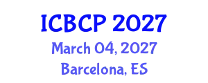 International Conference on Biological and Chemical Processes (ICBCP) March 04, 2027 - Barcelona, Spain