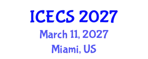 International Conference on Electronics and Communication Systems (ICECS) March 11, 2027 - Miami, United States