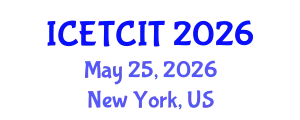 International Conference on Emerging Trends in Computer and Information Technology (ICETCIT) May 25, 2026 - New York, United States