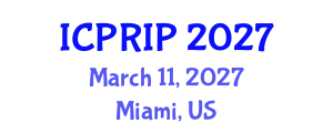 International Conference on Pattern Recognition and Image Processing (ICPRIP) March 11, 2027 - Miami, United States