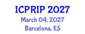 International Conference on Pattern Recognition and Image Processing (ICPRIP) March 04, 2027 - Barcelona, Spain