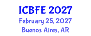 International Conference on Business, Finance and Economics (ICBFE) February 25, 2027 - Buenos Aires, Argentina