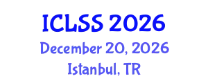 International Conference on Law and Social Sciences (ICLSS) December 20, 2026 - Istanbul, Turkey