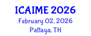 International Conference on Advances in Industrial and Manufacturing Engineering (ICAIME) February 02, 2026 - Pattaya, Thailand