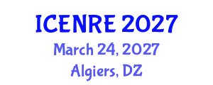 International Conference on Environmental and Natural Resources Engineering (ICENRE) March 24, 2027 - Algiers, Algeria