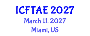International Conference on Food Technology and Agricultural Engineering (ICFTAE) March 11, 2027 - Miami, United States