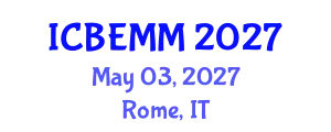 International Conference on Business, Economics, Marketing and Management (ICBEMM) May 03, 2027 - Rome, Italy