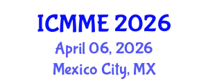International Conference on Mechatronics and Manufacturing Engineering (ICMME) April 06, 2026 - Mexico City, Mexico