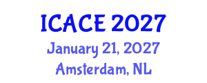 International Conference on Advances in Civil Engineering (ICACE) January 21, 2027 - Amsterdam, Netherlands