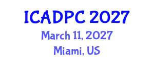 International Conference on Advances in Distributed and Parallel Computing (ICADPC) March 11, 2027 - Miami, United States