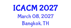 International Conference on Applied and Computational Mathematics (ICACM) March 08, 2027 - Bangkok, Thailand