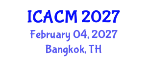 International Conference on Applied and Computational Mathematics (ICACM) February 04, 2027 - Bangkok, Thailand