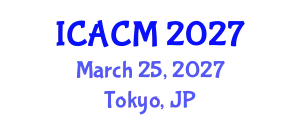 International Conference on Applied and Computational Mathematics (ICACM) March 25, 2027 - Tokyo, Japan