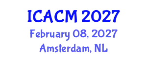 International Conference on Applied and Computational Mathematics (ICACM) February 08, 2027 - Amsterdam, Netherlands