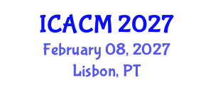 International Conference on Applied and Computational Mathematics (ICACM) February 08, 2027 - Lisbon, Portugal
