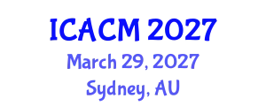International Conference on Applied and Computational Mathematics (ICACM) March 29, 2027 - Sydney, Australia