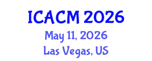 International Conference on Applied and Computational Mathematics (ICACM) May 11, 2026 - Las Vegas, United States