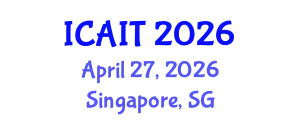 International Conference on Artificial Intelligence and Technology (ICAIT) April 27, 2026 - Singapore, Singapore