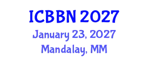 International Conference on Biotechnology, Bioengineering and Nanoengineering (ICBBN) January 23, 2027 - Mandalay, Myanmar