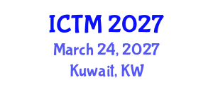 International Conference on Tourism and Management (ICTM) March 24, 2027 - Kuwait, Kuwait