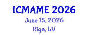 International Conference on Mechanical, Aeronautical and Manufacturing Engineering (ICMAME) June 15, 2026 - Riga, Latvia