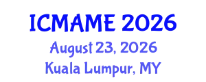 International Conference on Mechanical, Aeronautical and Manufacturing Engineering (ICMAME) August 23, 2026 - Kuala Lumpur, Malaysia