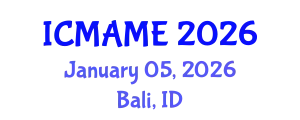 International Conference on Mechanical, Aeronautical and Manufacturing Engineering (ICMAME) January 05, 2026 - Bali, Indonesia