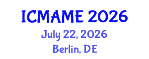 International Conference on Mechanical, Aeronautical and Manufacturing Engineering (ICMAME) July 22, 2026 - Berlin, Germany