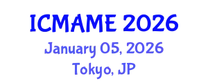 International Conference on Mechanical, Aeronautical and Manufacturing Engineering (ICMAME) January 05, 2026 - Tokyo, Japan