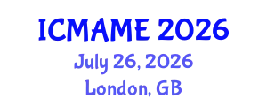 International Conference on Mechanical, Aeronautical and Manufacturing Engineering (ICMAME) July 26, 2026 - London, United Kingdom