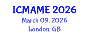 International Conference on Mechanical, Aeronautical and Manufacturing Engineering (ICMAME) March 09, 2026 - London, United Kingdom