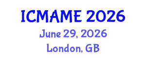 International Conference on Mechanical, Aeronautical and Manufacturing Engineering (ICMAME) June 29, 2026 - London, United Kingdom