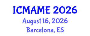 International Conference on Mechanical, Aeronautical and Manufacturing Engineering (ICMAME) August 16, 2026 - Barcelona, Spain
