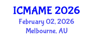 International Conference on Mechanical, Aeronautical and Manufacturing Engineering (ICMAME) February 02, 2026 - Melbourne, Australia