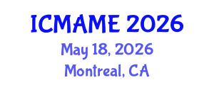 International Conference on Mechanical, Aeronautical and Manufacturing Engineering (ICMAME) May 18, 2026 - Montreal, Canada