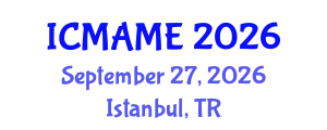 International Conference on Mechanical, Aeronautical and Manufacturing Engineering (ICMAME) September 27, 2026 - Istanbul, Turkey