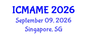 International Conference on Mechanical, Aeronautical and Manufacturing Engineering (ICMAME) September 09, 2026 - Singapore, Singapore