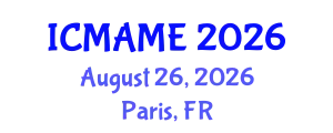 International Conference on Mechanical, Aeronautical and Manufacturing Engineering (ICMAME) August 26, 2026 - Paris, France