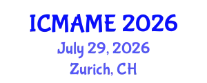 International Conference on Mechanical, Aeronautical and Manufacturing Engineering (ICMAME) July 29, 2026 - Zurich, Switzerland