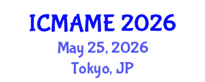 International Conference on Mechanical, Aeronautical and Manufacturing Engineering (ICMAME) May 25, 2026 - Tokyo, Japan