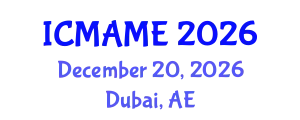 International Conference on Mechanical, Aeronautical and Manufacturing Engineering (ICMAME) December 20, 2026 - Dubai, United Arab Emirates