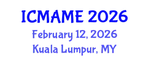 International Conference on Mechanical, Aeronautical and Manufacturing Engineering (ICMAME) February 12, 2026 - Kuala Lumpur, Malaysia
