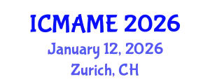 International Conference on Mechanical, Aeronautical and Manufacturing Engineering (ICMAME) January 12, 2026 - Zurich, Switzerland