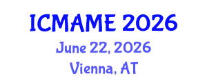 International Conference on Mechanical, Aeronautical and Manufacturing Engineering (ICMAME) June 22, 2026 - Vienna, Austria