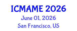 International Conference on Mechanical, Aeronautical and Manufacturing Engineering (ICMAME) June 01, 2026 - San Francisco, United States
